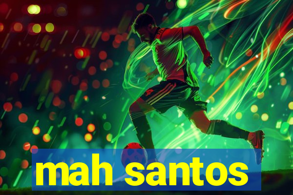 mah santos